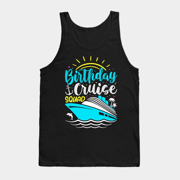 Birthday cruise squad Tank Top by Fun Planet